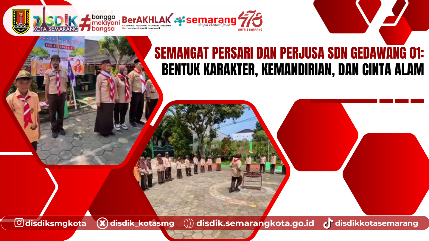 Semangat Persari dan Perjusa SDN Gedawang 01: Bentuk Karakter, Kemandirian, dan Cinta Alam